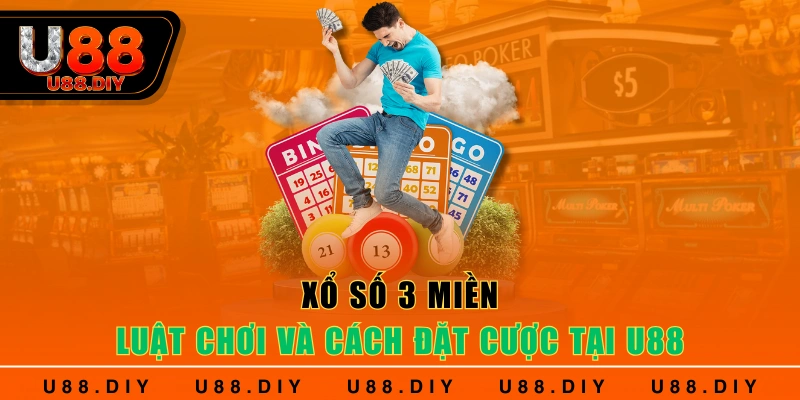 Xổ Số 3 Miền - Luật Chơi Và Cách Đặt Cược Tại U88